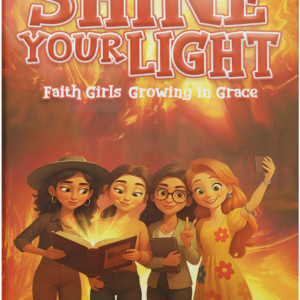 Faith Girls: Growing in Grace: Shine your Light